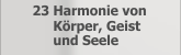 Sie sind hier: 23 Harmonie von Körper, Geist und Seele